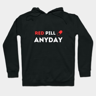 Red Pill Anyday Hoodie